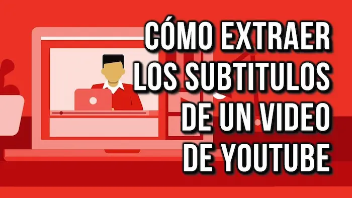 Cómo Descargar O Extraer Subtítulos De Videos De Youtube