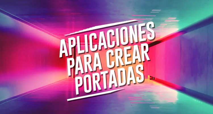 10 Mejores Aplicaciones Para Crear Portadas | Apps Para Hacer Portadas