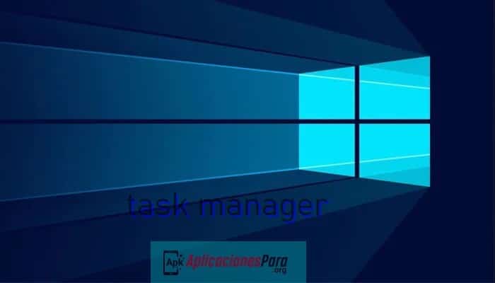 Como Abrir Y Usar El Administrador De Tareas En Windows 10