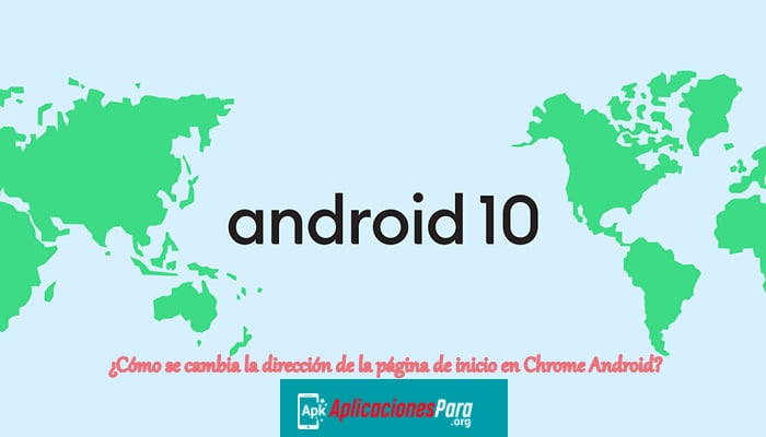 ¿Cómo se cambia la dirección de la página de inicio en Chrome Android?