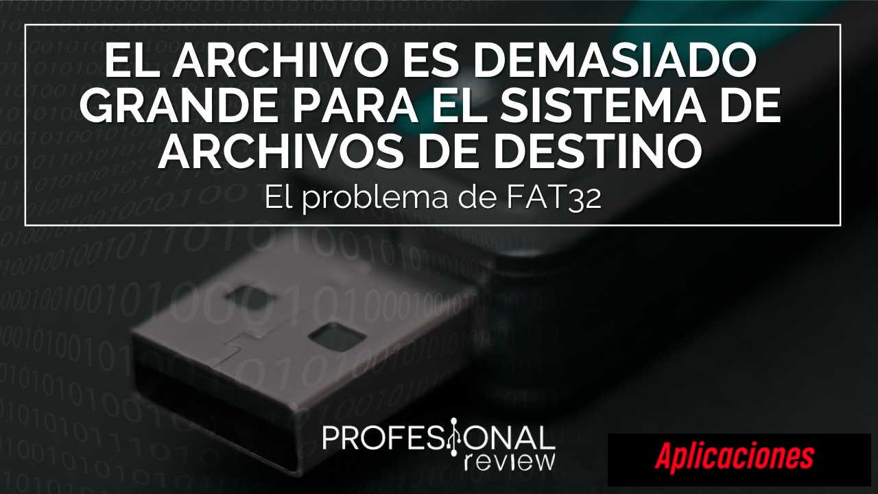 Solucionando 'El Archivo Es Demasiado Grande Para El Sistema De Archivos De Destino'