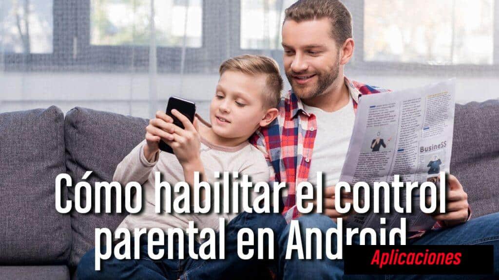 Guía Definitiva de Control Parental en Android: Protege a tus Hijos en el Mundo Digital